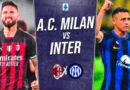 Ver Online Gratis Milán – Inter, Serie A: streaming, alineaciones probables, predicciones